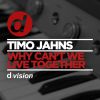 TIMO JAHNS - Why Can't We Live Together
