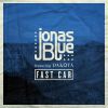 JONAS BLUE - Fast Car (feat. Dakota)
