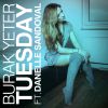 BURAK YETER - Tuesday (feat. Danelle Sandoval)