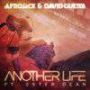 AFROJACK & DAVID GUETTA - Another Life (feat. Ester Dean)