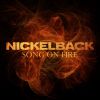 NICKELBACK - Song on Fire