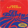 JAKE LA FURIA - El Party (feat. Alessio La Profunda Melodia)