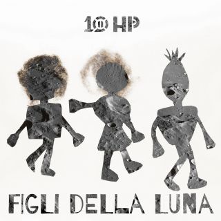 10 Hp - Figli Della Luna (Radio Date: 06-03-2020)