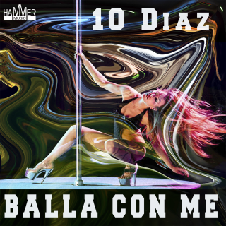 10 Diaz - Balla Con Me (Radio Date: 29-06-2021)
