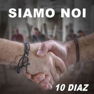 10 Diaz - Siamo noi (Radio Date: 07-06-2019)