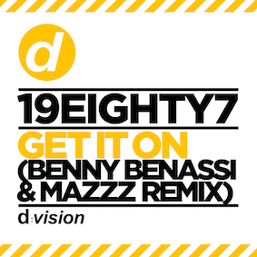 19EIGHTY7 - Get It On (Benny Benassi & MazZz Remix)
