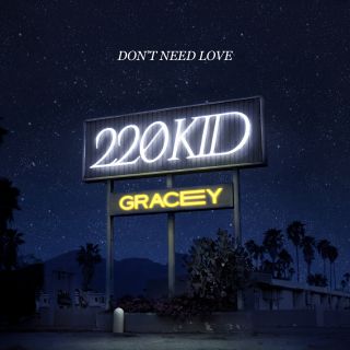 220 Kid & Gracey - Don’t Need Love (Radio Date: 21-02-2020)