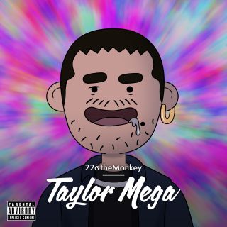 22&TheMonkey - Taylor Mega (Radio Date: 09-07-2021)