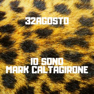 32Agosto - Io sono Mark Caltagirone (Radio Date: 31-07-2019)