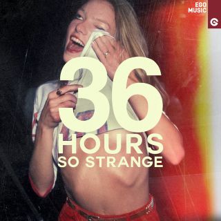 36Hours - So Strange (Radio Date: 18-11-2022)