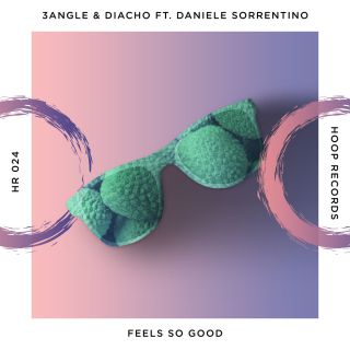 3Angle & Diacho - Feels So Good (feat. Daniele Sorrentino) (Radio Date: 09-03-2018)