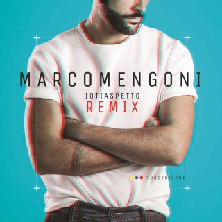 Marco Mengoni - Io ti aspetto - Remix (Radio Date: 31-07-2015)