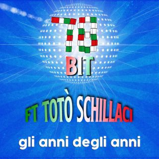78 Bit - Gli Anni Degli Anni (feat. Totò Schillaci) (Radio Date: 05-07-2019)