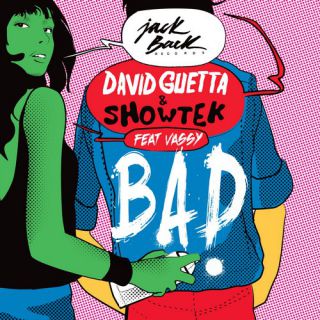 David Guetta & Showtek - Bad (feat. Vassy) (Radio Date: 17-03-2014)