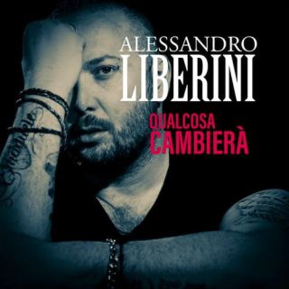 Alessandro Liberini - Qualcosa Cambierà (Radio Date: 25-02-2022)