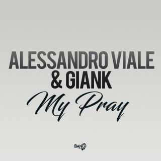 Alessandro Viale & Giank - My Pray (Radio Date: 31-01-2020)