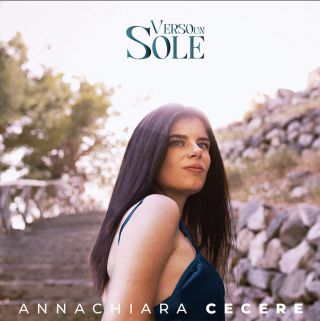 ANNACHIARA CECERE - Verso un sole (Radio Date: 19-04-2024)