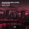 ANTON PARS, MIKKI JAYDEE - Too Fast (feat. Gary Mictian)
