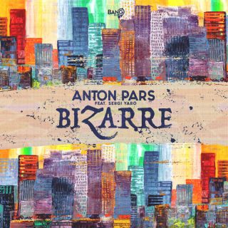 Anton Pars - Bizarre (feat. Sergi Yaro) (Radio Date: 28-04-2020)