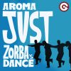 AROMA - Just (Zorba's Dance)