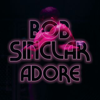BOB SINCLAR - Adore (Radio Date: 27-01-2023)