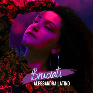 Alessandra Latino - Bruciati (Radio Date: 26-03-2021)