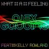 ALEX GAUDINO - What a Feeling (feat. Kelly Rowland)