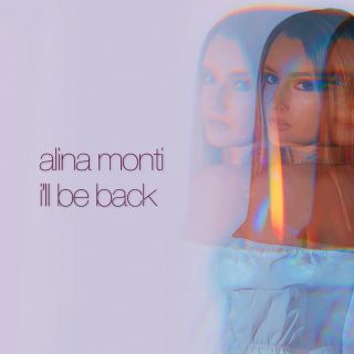 Alina Monti - I'll Be Back (Radio Date: 07-10-2022)