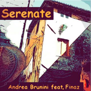 Andrea Brunini - Serenate (feat. Finaz) (Radio Date: 16-07-2021)