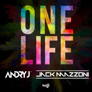 Andry J & Jack Mazzoni - One Life (Radio Date: 05-07-2019)