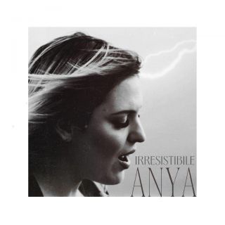 Anya - Irresistibile (Radio Date: 10-12-2021)