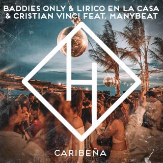 BADDIES ONLY & LIRICO EN LA CASA & CRISTIAN VINCI - Caribeña (feat. Manybeat) (Radio Date: 09-06-2023)