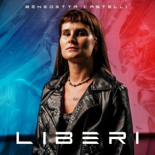 Benedetta Castelli - Liberi (Radio Date: 29-04-2022)