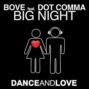 Bove Feat. Dot Comma - Big Night (Radio Date: 02 Marzo 2012)