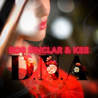 Bob Sinclar & Kee - D.N.A (Radio Date: 08-10-2021)