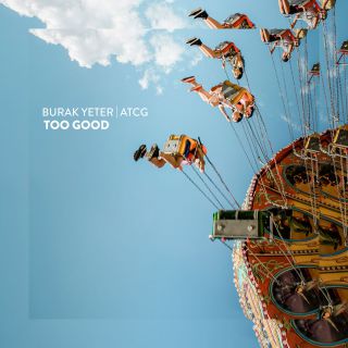 Burak Yeter, ATCG - Too Good (Radio Date: 24-06-2022)