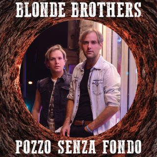 Blonde Brothers - Pozzo Senza Fondo (Radio Date: 29-10-2021)