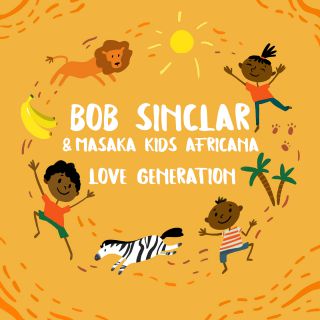 Bob Sinclar & Masaka Kids Africana - Love Generation (Radio Date: 19-03-2021)