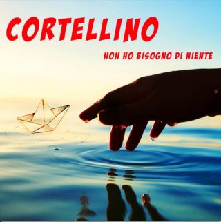 Cortellino - Non ho bisogno di niente (Radio Date: 15-04-2022)