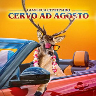 Gianluca Centenaro - Cervo Ad Agosto (Radio Date: 05-07-2019)