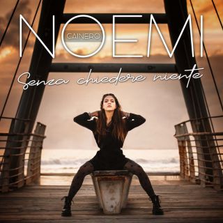 Noemi Cainero - Senza chiedere niente (Radio Date: 22-02-2019)