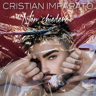 Cristian Imparato - Non chiedermi (Radio Date: 20-11-2020)