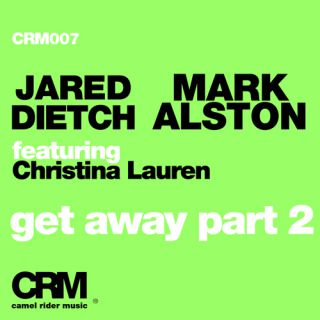 Jared Dietch & Mark Alston feat. Christina Lauren - Get Away (Full Release Incl. James Talk Rmx)