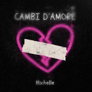 Michelle - Cambi d'amore  (Radio Date: 14-01-2022)