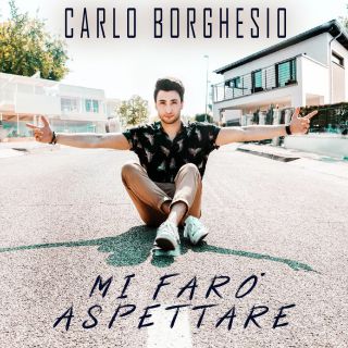 Carlo Borghesio - Mi farò aspettare (Radio Date: 05-08-2019)