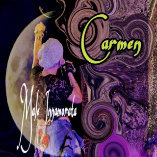 Carmen - Male Innamorata (Radio Date: 02-08-2019)