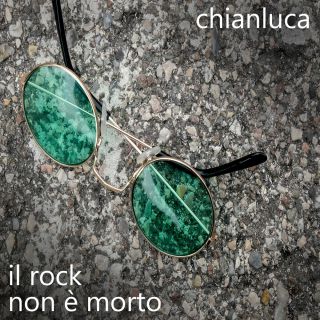 Chianluca Chiarelli - Il Rock Non È Morto (Radio Date: 09-12-2019)