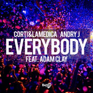 Corti & Lamedica, Andry J - Everybody (feat. Adam Clay) (Radio Date: 20-02-2020)