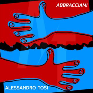 ALESSANDRO TOSI - Abbracciami (Radio Date: 15-05-2023)