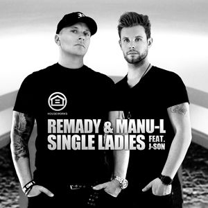 Remady & Manu L Feat. J Son - Single Ladies (Radio Date: 02 Maggio 2012)